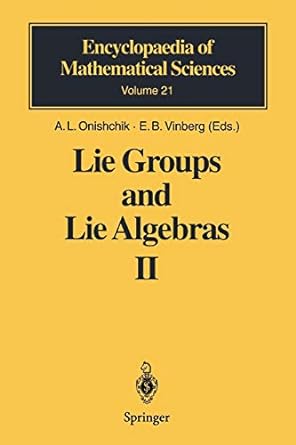lie groups and lie algebras ii 1st edition a.l. onishchik ,e.b. vinberg ,j. danskin ,b.l. feigin ,d.b. fuchs