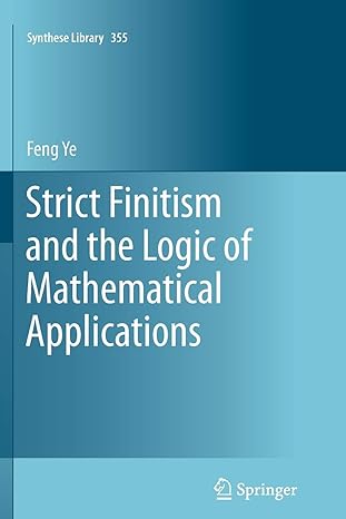 strict finitism and the logic of mathematical applications 2011 edition feng ye 9400736312, 978-9400736313