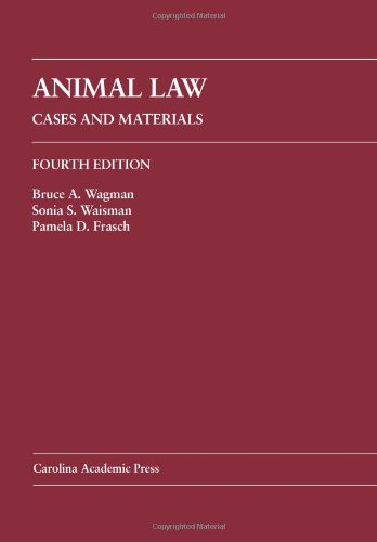 animal law cases and materials 4th edition bruce wagman, sonia waisman, pamela frasch 1594606722,