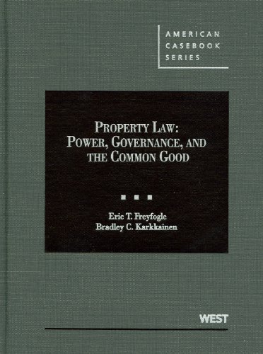 property law power governance and the common good 1st edition eric t. freyfogle, bradley c. karkkainen