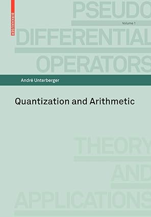 quantization and arithmetic 2008 edition andre unterberger 3764387904, 978-3764387907