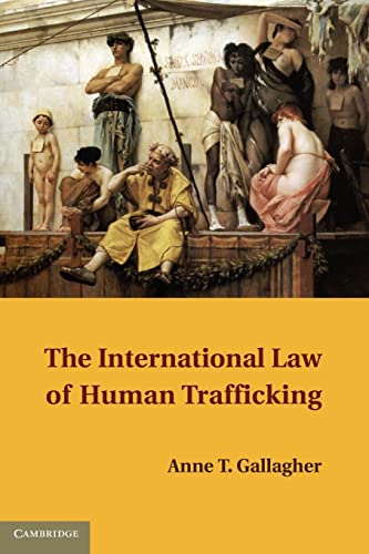 the international law of human trafficking 1st edition anne t gallagher 110762455x, 9781107624559