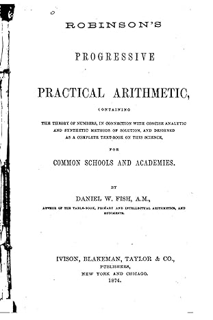 robinson s progressive practical arithmetic 1st edition daniel w. fish 1530258634, 978-1530258635