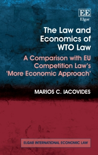 the law and economics of wto law a comparison with eu competition laws more economic approach 1st edition