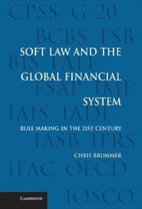 soft law and the global financial system 1st edition chris brummer 1107004845, 9781107004849