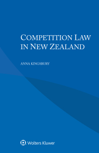 competition law in new zealand 1st edition anna kingsbury 9403516348, 9789403516349