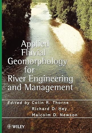applied fluvial geomorphology for river engineering and management 1st edition c. r. thorne ,richard d. hey