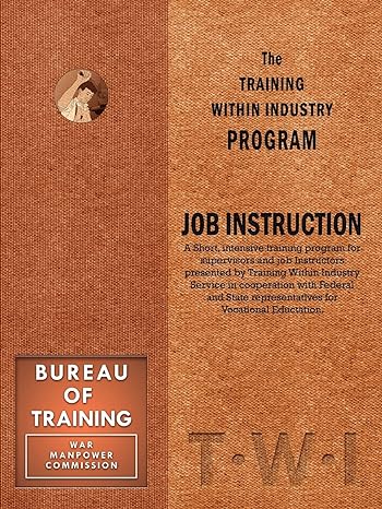 the training within industry program job instruction 1st edition 0 enna 1897363923, 978-1897363928
