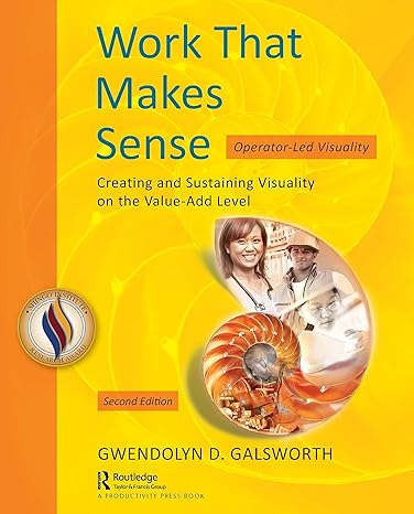 work that makes sense creating and sustaining visuality on the value add level 2nd edition gwendolyn d.
