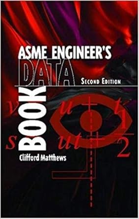 asme engineer s data book 2nd edition clifford matthews 0791802299, 978-0791802298