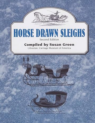 horse drawn sleighs 2nd edition susan green 1931626073, 978-1931626071