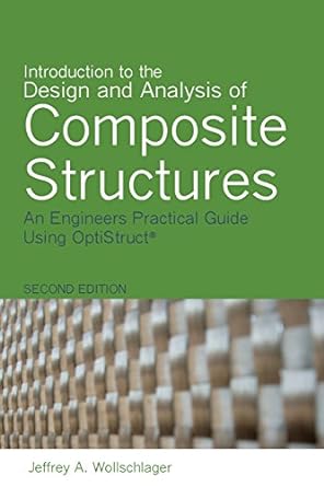 introduction to the design and analysis of composite structures an engineers practical guide using optistruct