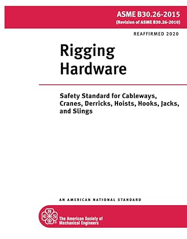 rigging hardware safety standard for cableways cranes derricks hoists hooks jacks and slings 1st edition the