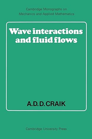 wave interactions and fluid flows 1st edition alex d. d. craik 0521368294, 978-0521368292