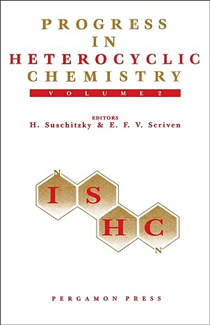 progress in heterocyclic chemistry m e 2 1st edition chin-teh sun ,zhihe jin department of mechanical