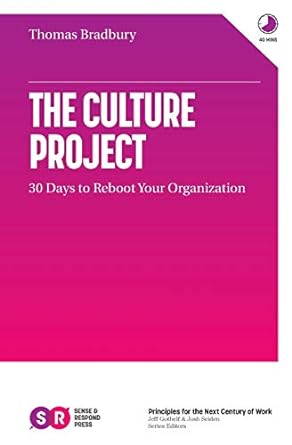 the culture project 30 days to reboot your organization 1st edition thomas bradbury 979-8558423846