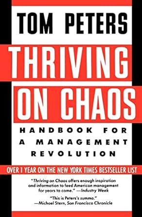 thriving on chaos handbook for a management revolution 1st edition tom peters 0060971843, 978-0060971847