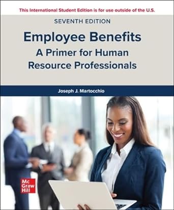 employee benefits a primer for human resource professionals 7th edition joseph j. martocchio 1265031541,