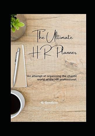 the ultimate hr planner at attempt at organizing the chaotic world of the hr professional 1st edition g.