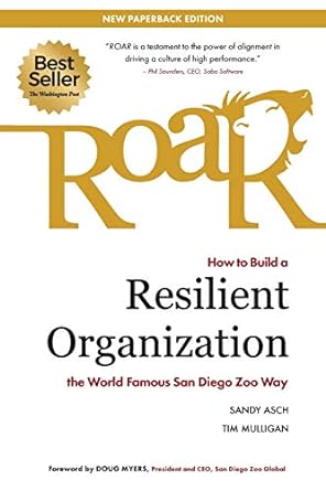 roar how to build a resilient organization the world famous san diego zoo way 1st edition sandy asch ,tim