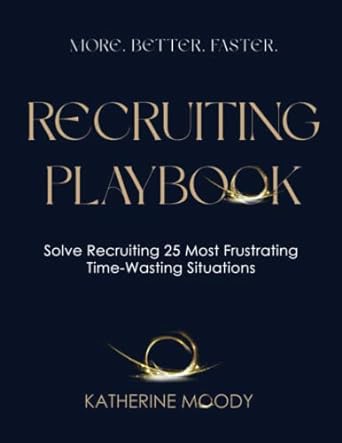the consultative recruiter playbook solve recruiting 25 most frustrating time wasting situations 1st edition