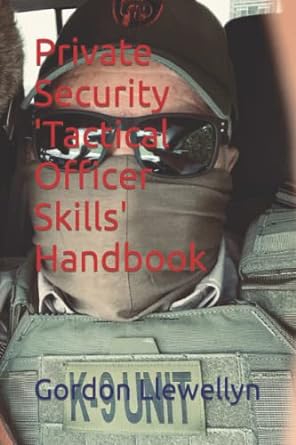 private security tactical officer skills handbook 1st edition gordon l llewellyn 979-8423772086