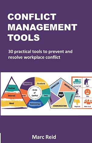 conflict management tools 30 practical tools to prevent and resolve workplace conflict 1st edition marc reid