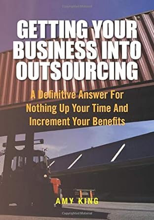 getting your business into outsourcing a definitive answer for nothing up your time and increment your