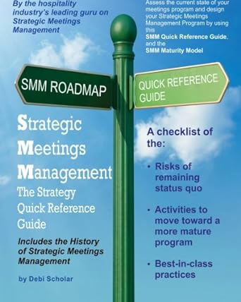 strategic meetings management the strategy quick reference guide roadmap to strategic meetings management 1st
