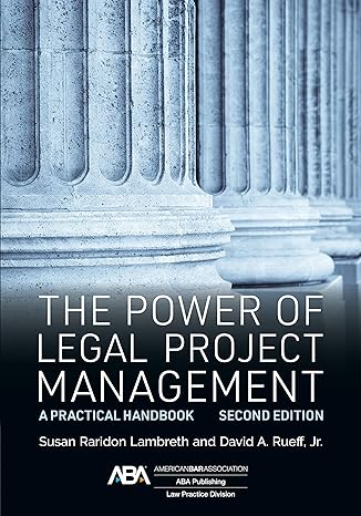 the power of legal project management a practical handbook 2nd edition david a. rueff jr. ,susan raridon