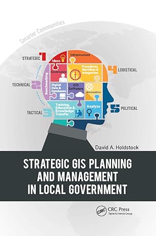 strategic gis planning and management in local government 1st edition david a. holdstock 0367867400,