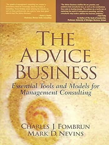 advice business the essential tools and models for management consulting 1st edition charles fombrun ,mark