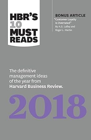 hbr s 10 must reads 2018 the definitive management ideas of the year from harvard business review 1st edition