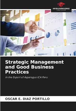 strategic management and good business practices in the export of asparagus ica peru 1st edition oscar e.