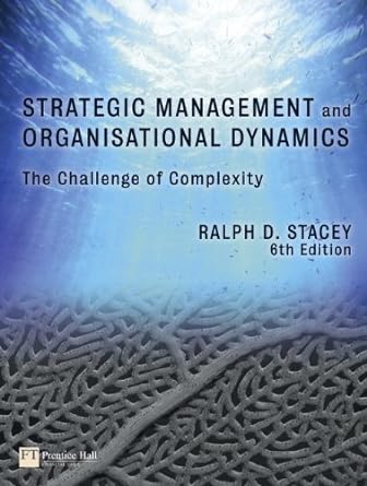 strategic management and organisational dynamics the challenge of complexity 6th edition ralph.d. stacey