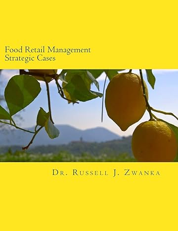 food retail management strategic cases 1st edition dr. russell j. zwanka 1523255005, 978-1523255009