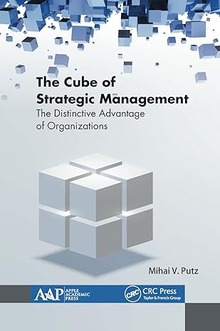 the cube of strategic management the distinctive advantage of organizations 1st edition mihai putz