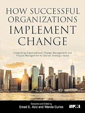 how successful organizations implement change integrating organizational change management and project
