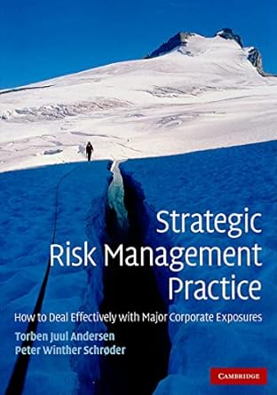strategic risk management practice how to deal effectively with major corporate exposures 1st edition torben