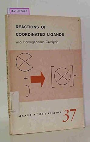 reactions of coordinated ligands and homogeneous catalysis 1st edition daryl busch b000gtelxm
