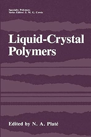 liquid crystal polymers 1st edition n a plate 1489911057, 978-1489911056