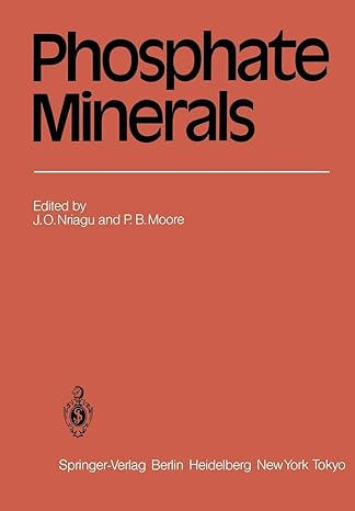 phosphate minerals 1st edition j o nriagu ,p h moore 3642617387, 978-3642617386
