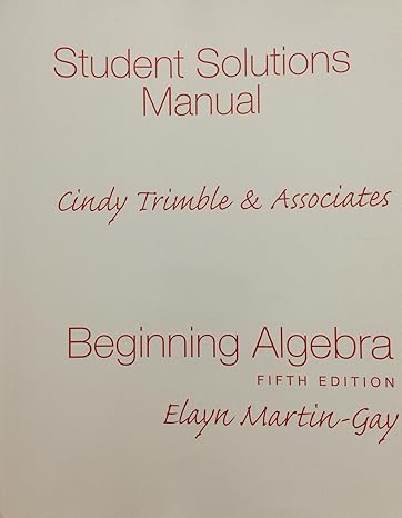 beginning algebra 5th edition elayn martin gay 0136031099, 978-0136031093