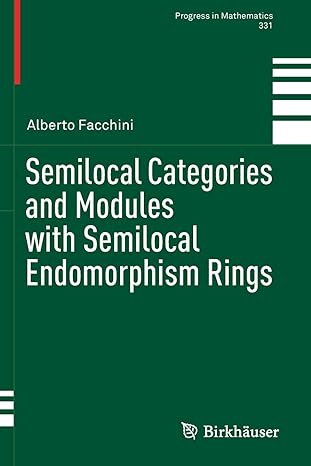 semilocal categories and modules with semilocal endomorphism rings 1st edition alberto facchini 3030232867,