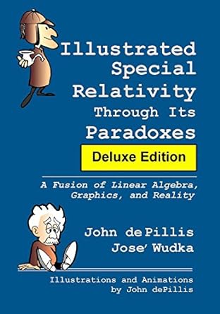 illustrated special relativity through its paradoxes deluxe edition a fusion of linear algebra graphics and
