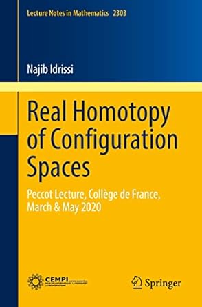 real homotopy of configuration spaces peccot lecture coll ge de france march and may 2020 1st edition najib
