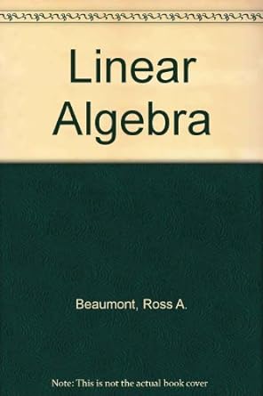 linear algebra 2nd edition beaumont ross a 0155510223, 978-0155510227