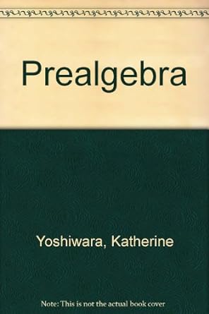 prealgebra 1st edition yoshiwara katherine 0534954510, 978-0534954512