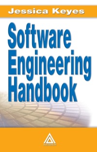 software engineering handbook 1st edition jessica keyes 0849314798, 1420031414, 9780849314797, 9781420031416