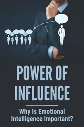 power of influence why is emotional intelligence important 1st edition mao mitchel 979-8503784527